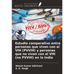 Estudio comparativo entre personas que viven con el VIH (PVVIH) y personas que no viven con el VIH (no PVVIH) en la India