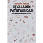 Eşyaların Patriyarkası - Rebekka Endler
