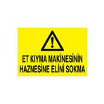 Et Kıyma Makinesinin Haznesine Elini Sokma Uyarı Tabelası - 70x100 Foreks - DM1
