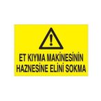 Et Kıyma Makinesinin Haznesine Elini Sokmayın Uyarı Levhası 50x70cm