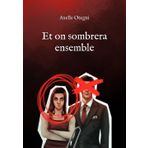 Et on sombrera ensemble