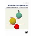 Ethics in Official Statistics – Foundations and Practices to Foster Public Trust