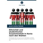Ethnizität und studentischer Zusammenhalt in Kenia nach den Wahlen