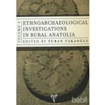 Ethnoarchaeology Investigations in Rural Anatolia 1 - Turan Takaoğlu
