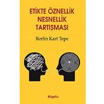 Etikte Öznellik Nesnellik Tartışması - Berfin Kart Tepe