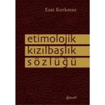 Etimolojik Kızılbaşlık Sözlüğü - Esat Korkmaz