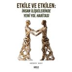Etkile ve Etkilen İnsan İlişkilerinde Yeni Yol Haritası - Henry Way