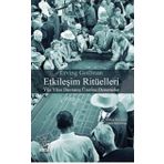 Etkileşim Ritüelleri - Erving Goffman