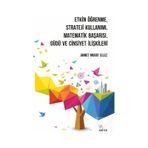 Etkin Öğrenme Strateji Kullanımı Matematik Başarısı Güdü ve Cinsiyet İlişkileri Kriter Yayınları