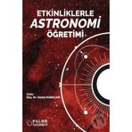 Etkinliklerle Astronomi Öğretimi - Palme Yayınları