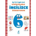 Etkinliklerle İngilizce Öğreniyorum 6 Yaş My First English Book