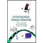 ETKINLIKLERLE TÜRKÇE ÖĞRETİMİ - SEDAT SEVER;ZEKERIYA KAYA;CANAN ASLAN
