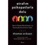 Etrafım Psikopatlarla Dolu: İşte ve Hayatta Manipülasyon ve İstismardan Korunmanın Yolları - Thomas Erikson - standart