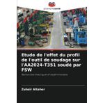 Etude de l'effet du profil de l'outil de soudage sur l'AA2024-T351 soudé par FSW