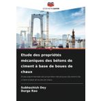 Etude des propriétés mécaniques des bétons de ciment à base de boues de chaux