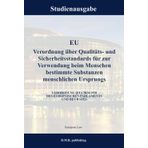 EU Verordnung über Qualitäts- und Sicherheitsstandards für zur Verwendung beim Menschen bestimmte Substanzen menschlichen Ursprungs - VERORDNUNG (EU) ... PARLAMENTS UND DES RATES: Studienausgabe NEU