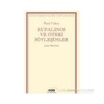 Eupalinos ve Öteki Söyleşimler - Paul Valery