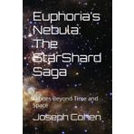 Euphoria’s Nebula: The StarShard Saga: Echoes Beyond Time and Space
