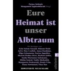 Eure Heimat ist unser Albtraum: Mit Beiträgen von Sasha Marianna Salzmann, Sharon Dodua Otoo, Max Czollek, Mithu Sanyal, Olga Grjasnowa, Margarete Stokowski uvm. | Der Bestseller in Neuausgabe