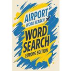 Europe Airport Word Search Puzzles: 50 Travel-Themed Puzzles Featuring Real 3-Letter IATA Codes from Across Europe: Educational Puzzle Book for ... Code Puzzle Series (by Gate A Publishing))