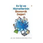 Ev İşi ve Hizmetlerinin Ekonomik Değeri Tennur Koyuncuoğlu