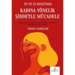 Ev ve İş Hayatında Kadına Yönelik Şiddetle Mücadele - Erdal Sarıçam