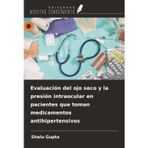 Evaluación del ojo seco y la presión intraocular en pacientes que toman medicamentos antihipertensivos