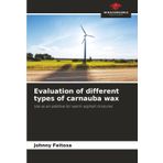 Evaluation of different types of carnauba wax