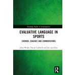 Evaluative Language in Sports: Crowds, Coaches and Commentators