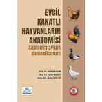 Evcil Kanatlı Hayvanların Anatomisi - Ahmet Çakır