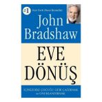 Eve Dönüş - John Bradshaw - Butik Yayınları