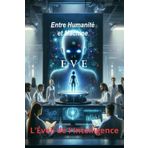 EVE: Entre Humanité et Machine : Un roman d'aventure pour enfants avec une confrontation Homme-Machine. Livre pour les enfants de 8 à 14 ans