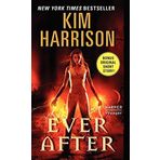 Ever After (Hollows) by Harrison, Kim (2013) Mass Market Paperback