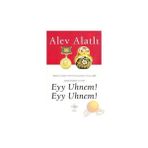 Everest Yayınları - Eyy Uhnem! Eyy Uhnem! - Alev Alatlı