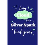 Every Cloud has a Silver Spark Find Yours: Notebook | Journal | 120 pages | Ruled | Matte finish