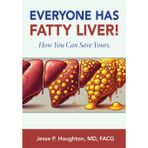 EVERYONE HAS FATTY LIVER!: How You Can Save Yours.