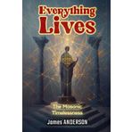 Everything Lives: The Masonic Timelessness