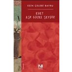 Evet Aşk Güzel Şeydir / Esin Çelebi Bayru