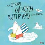 Evi Eriyen Kutup Ayısı Masal Perest Yayınları