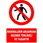 Evim Shopping AT 1396 Makinaların Arasından Geçmek Tehlikeli ve Yasaktır Uyarı Levhası