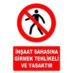 Evim Shopping AT 1406 İnşaat Sahasına Girmek Tehlikeli ve Yasaktır Uyarı Levhası
