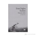 EVIMI DAĞLARA KURDUM DÜNYADAN ŞİİRLER - MÜESSER YENIAY