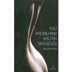 EVLI KADINLARIN EROTIK SESSİZLİĞİ - DALMA HEYN
