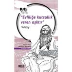 Evliliğe Kutsallık Veren Aşktır Lev Nikolayeviç Tolstoy