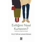 Evliliğimi Nasıl Kurtarırım ? / Filiz Tepe / Nesil Yayınları