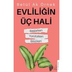 Evliliğin Üç Hali - Betül Ak Örnek