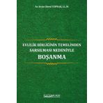 Evlilik Birliğinin Temelinden Sarsılması Nedeniyle Boşanma