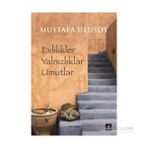 Evlilikler Yalnızlıklar Umutlar - Mustafa Ulusoy