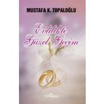 EVLILIKTE GÜZEL GEÇİM - MUSTAFA K. TOPALOĞLU