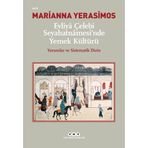 Evliya Çelebi Seyahatnamesi'nde Yemek Kültürü - Yorumlar ve Sistematik Dizin - Marianna Yerasimos